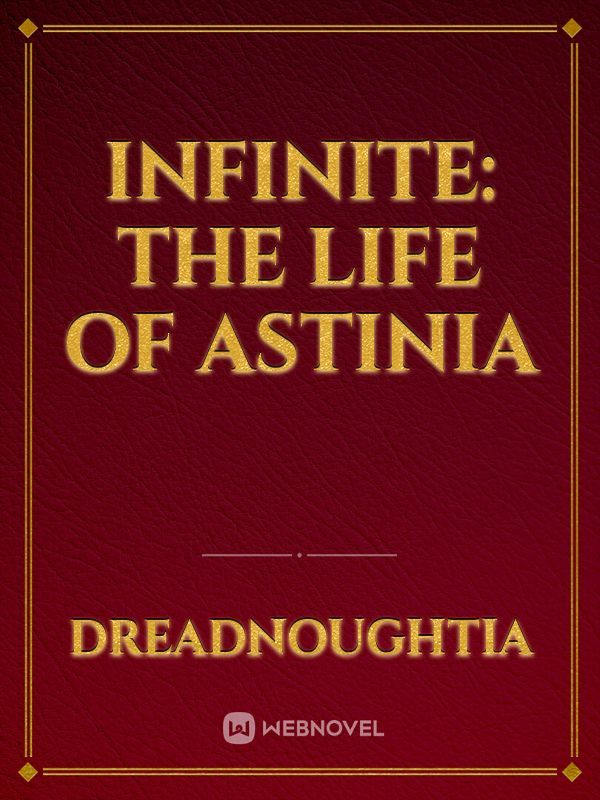 Infinite: The Life of Astinia