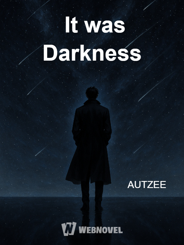 It was Darkness