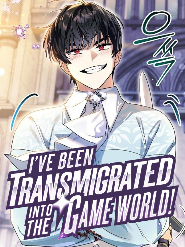 I've Been Transmigrated into the Game World!