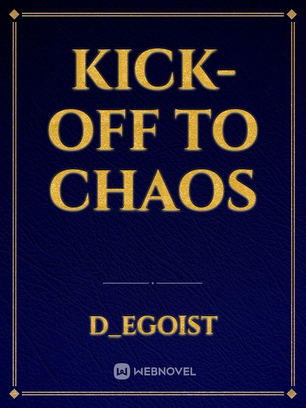 Kick-off to Chaos