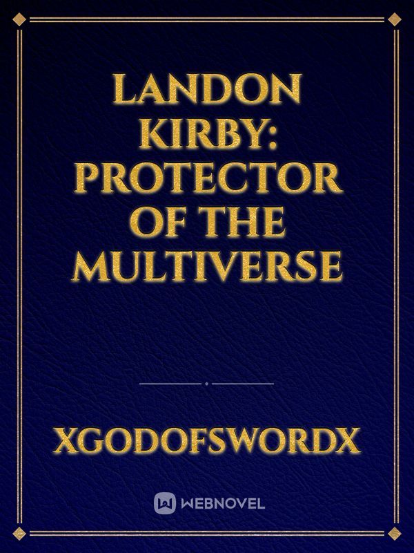 Landon Kirby: Protector of the Multiverse