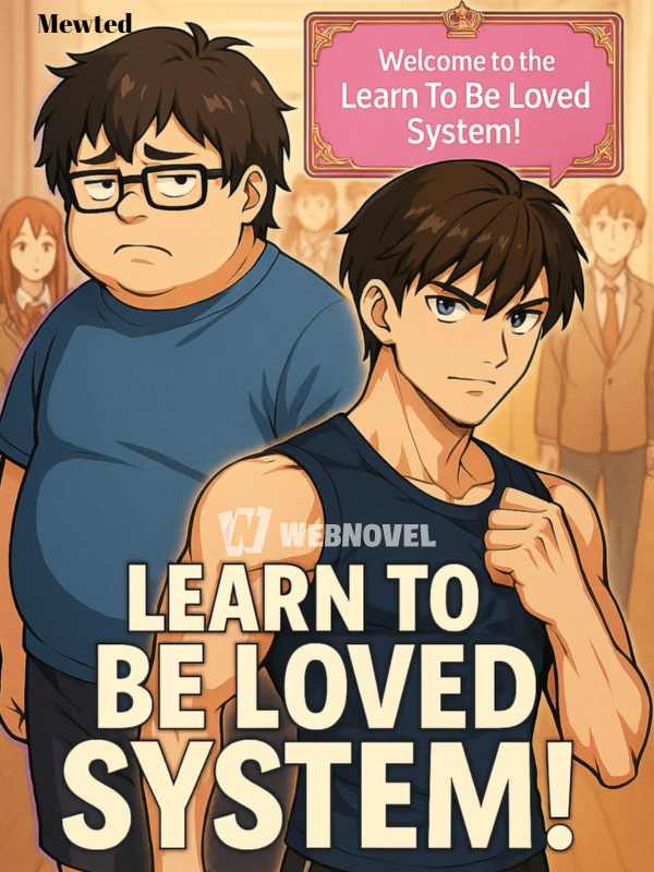 Learn To Be Loved System!