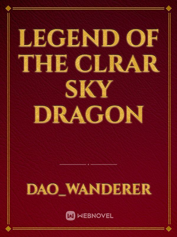 LEGEND OF THE CLRAR SKY DRAGON