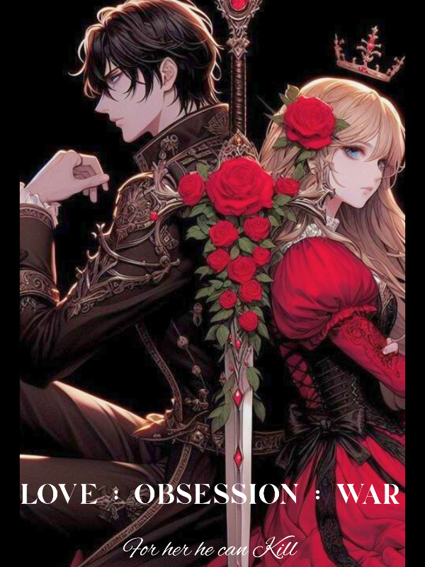 Love :Obsession :War