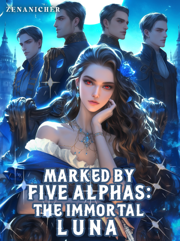 Marked by Five Alphas: The Immortal Luna