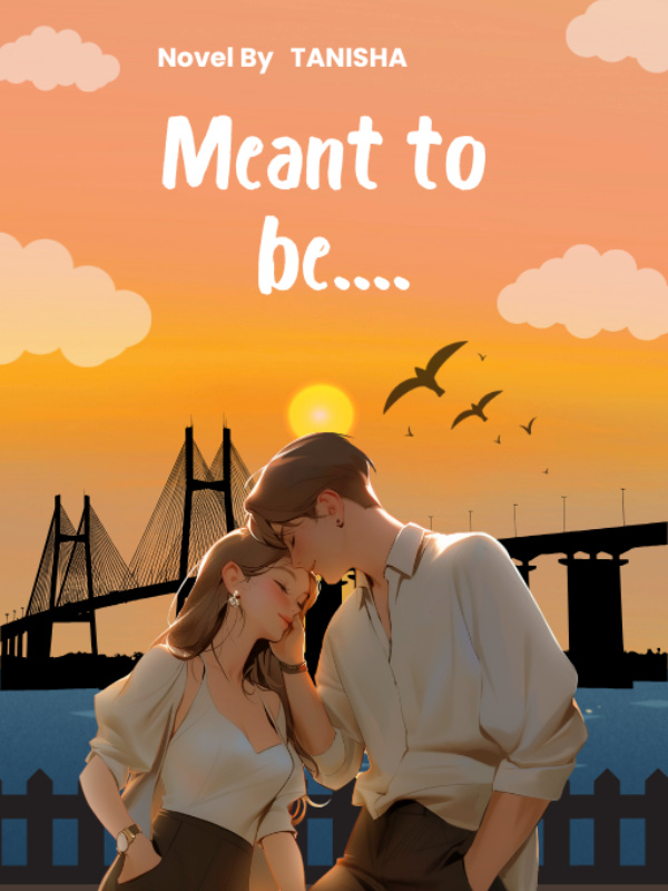 MEANT TO BE....he`s mine