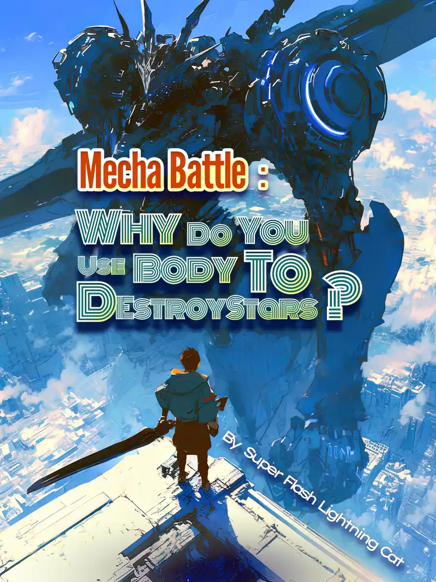 Mecha Battle: Why Do You Use Body to Destroy Stars?