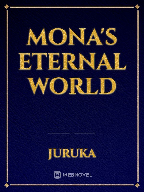 Mona's eternal world