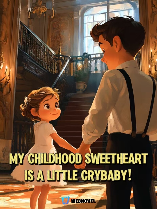 My Childhood Sweetheart Is a Little Crybaby!