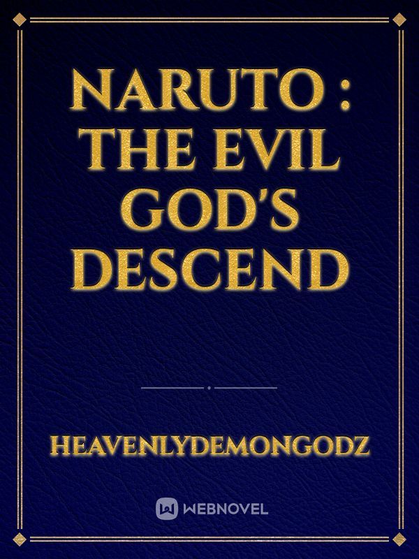 Naruto : The evil god's descend