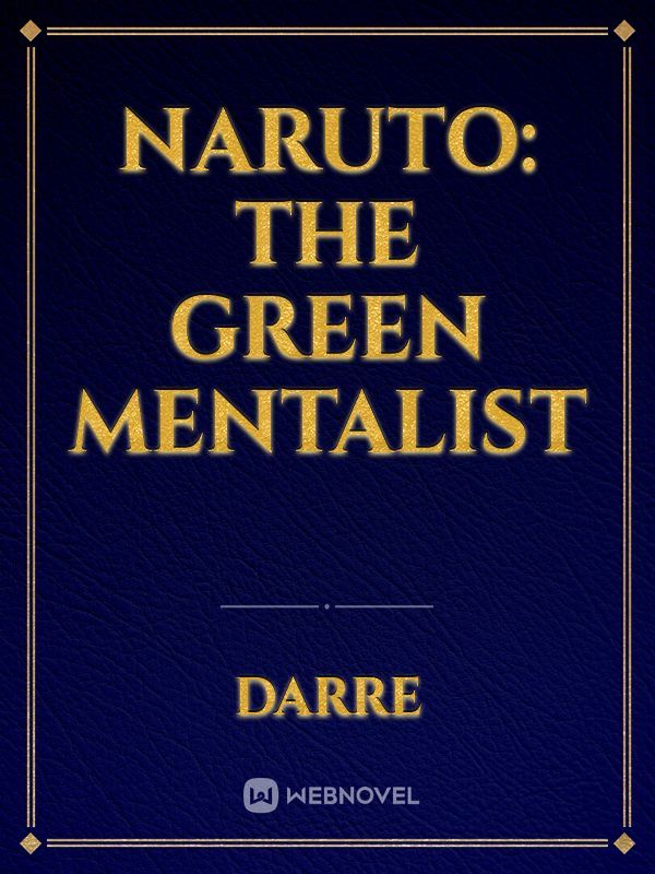 Naruto: The Green Mentalist