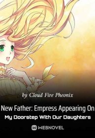 New Father: Empress Appearing On My Doorstep With Our Daughters