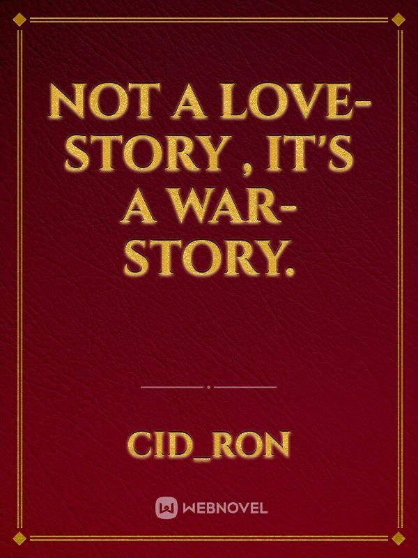 Not a love-story , it's a war-story.