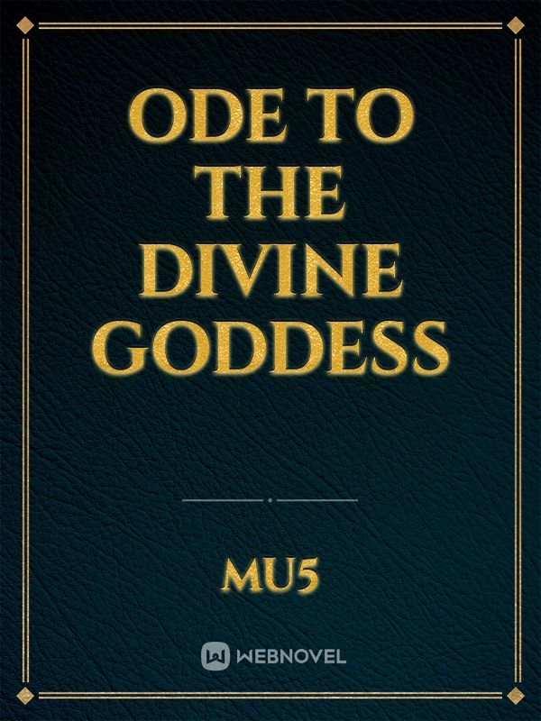 Ode to the Divine Goddess