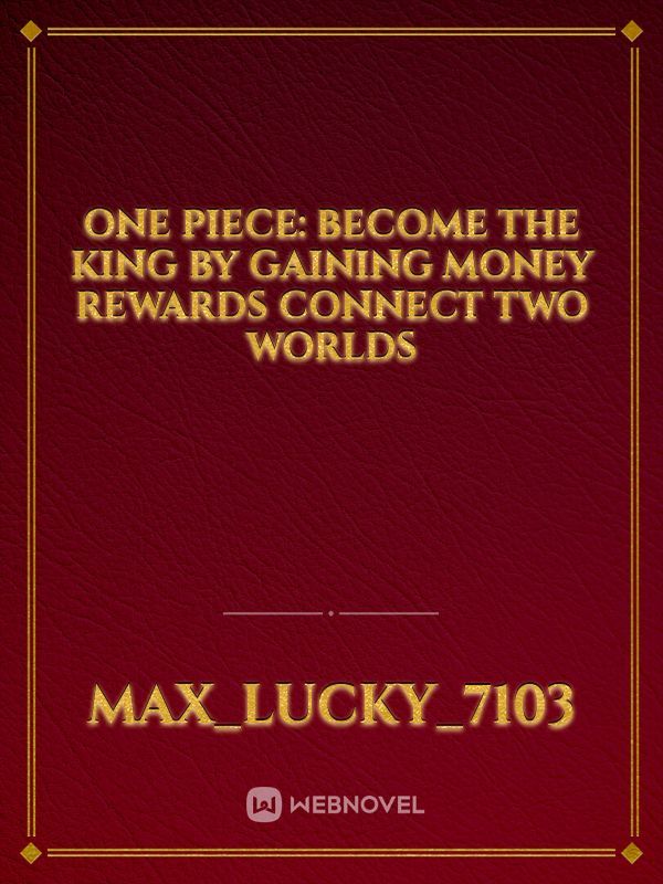 One Piece: Become the King by Gaining Money Rewards Connect Two Worlds