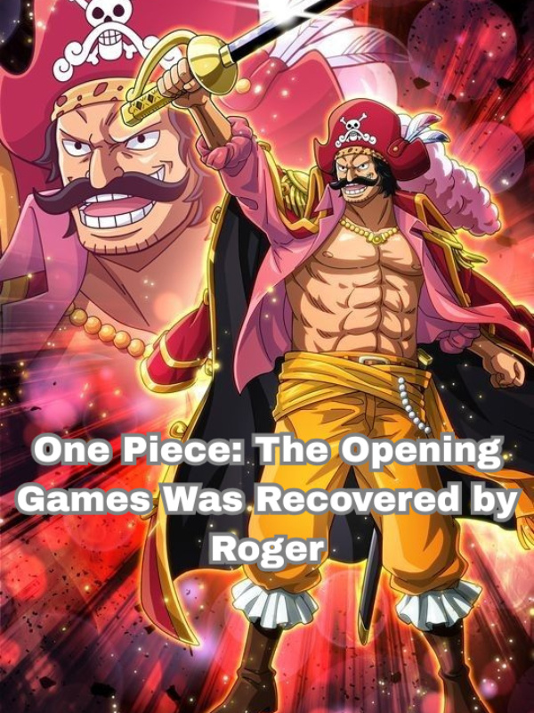 One Piece: The Opening Games Was Recovered by Roger