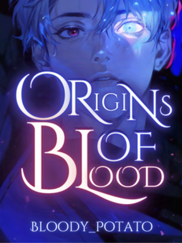 Origins of Blood[Has been republished]