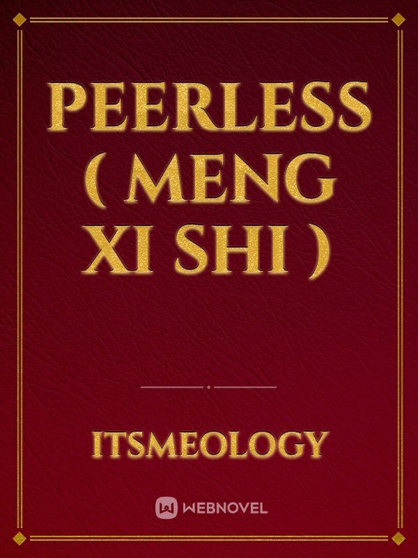 Peerless ( Meng Xi Shi )