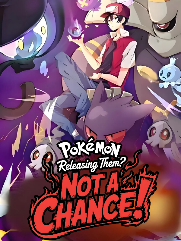Pokémon: Releasing Them? Not a Chance!