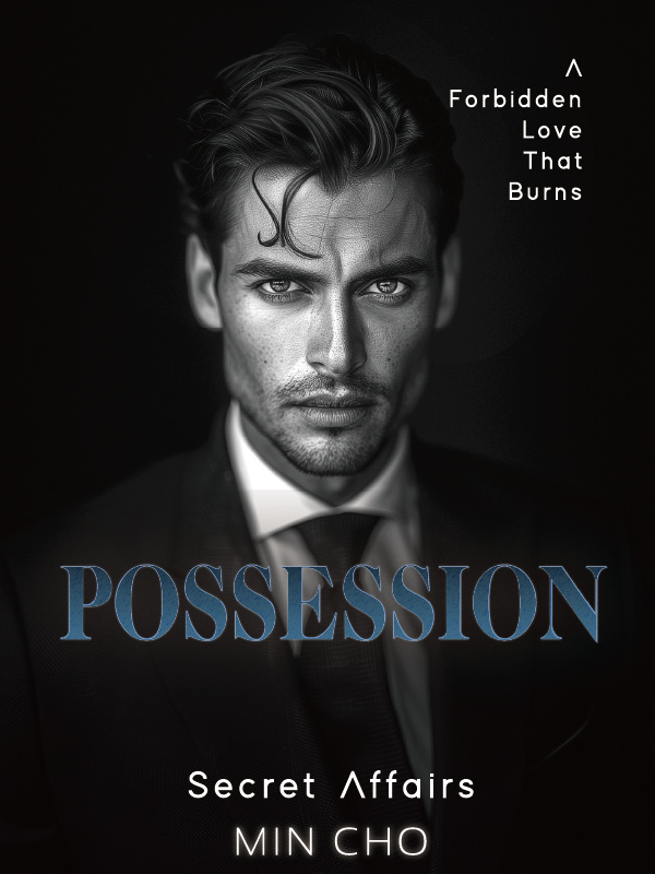 Possession: The Vice Chairman’s Love That Burns and Breaks