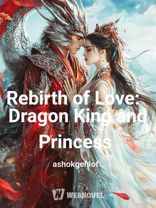 Rebirth of Love: Dragon King and Princess