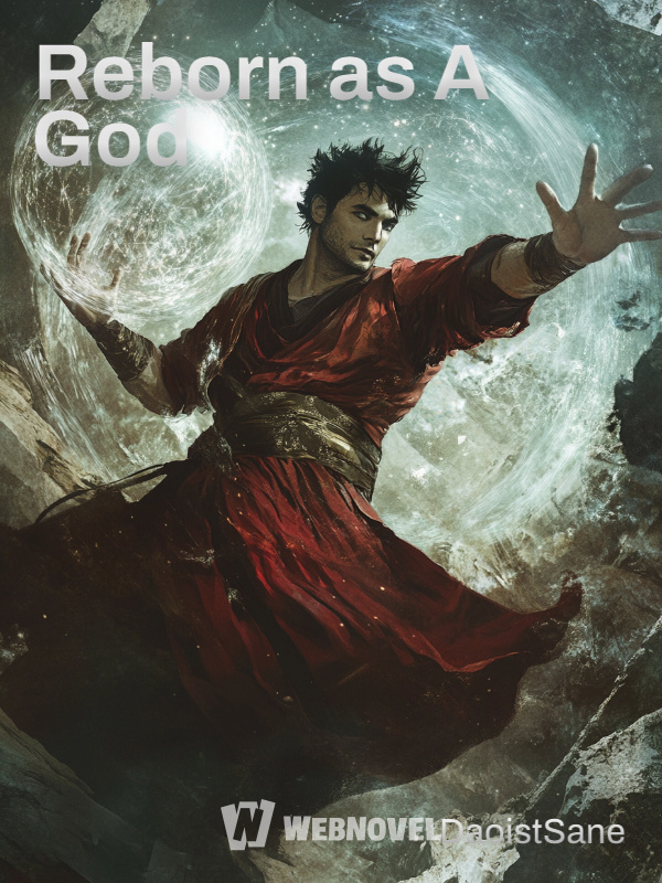 Reborn as A God