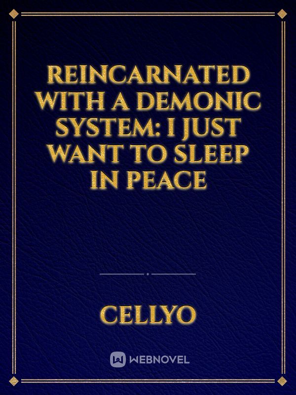 Reincarnated With a Demonic System: I Just Want To Sleep In Peace