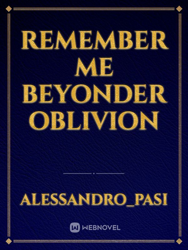 remember me beyonder oblivion