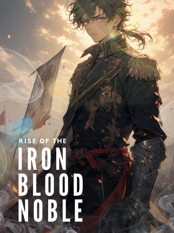 Rise of the Iron-Blood Noble