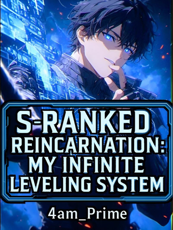 S Ranked Reincarnation: My Infinite Leveling System