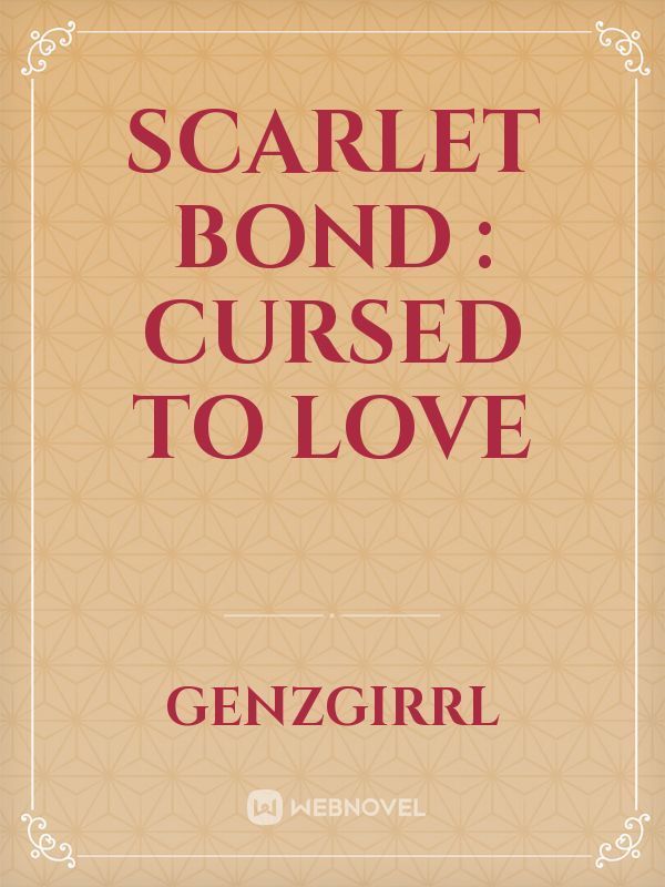 Scarlet Bond : Cursed to Love