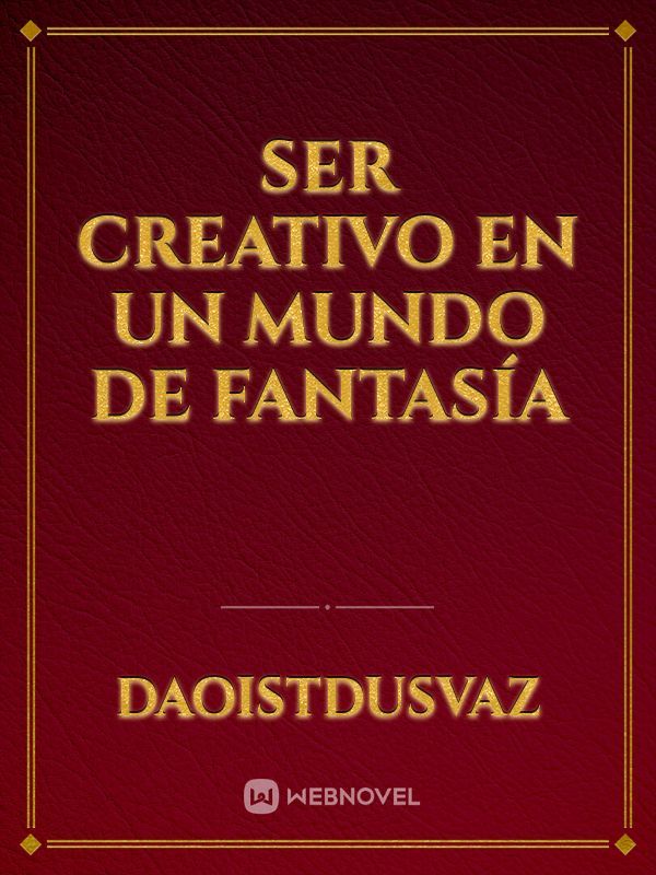 Ser creativo en un mundo de fantasía