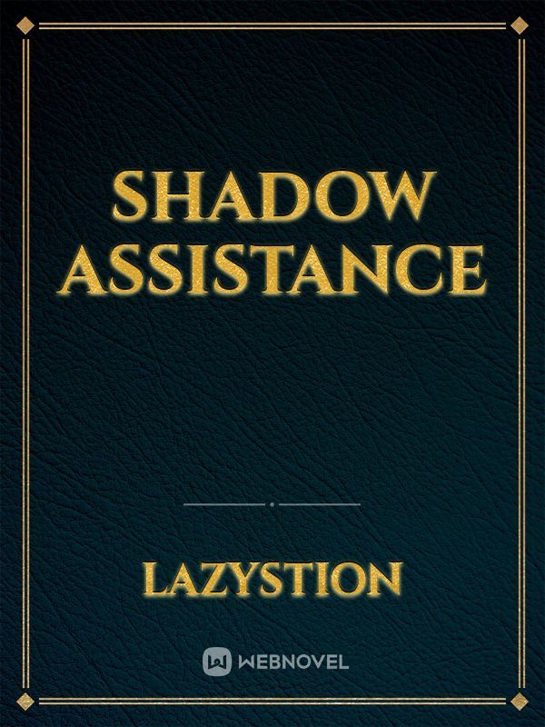Shadow Assistance