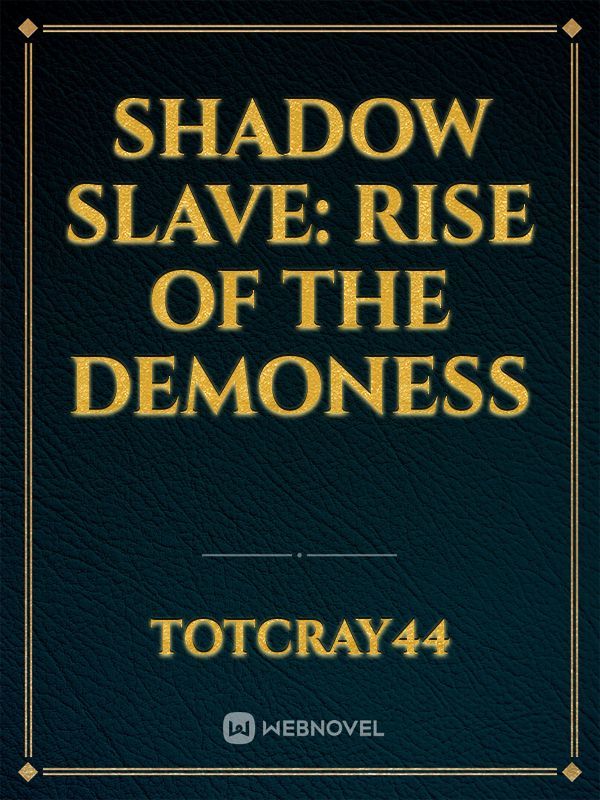 Shadow Slave: Rise of the Demoness