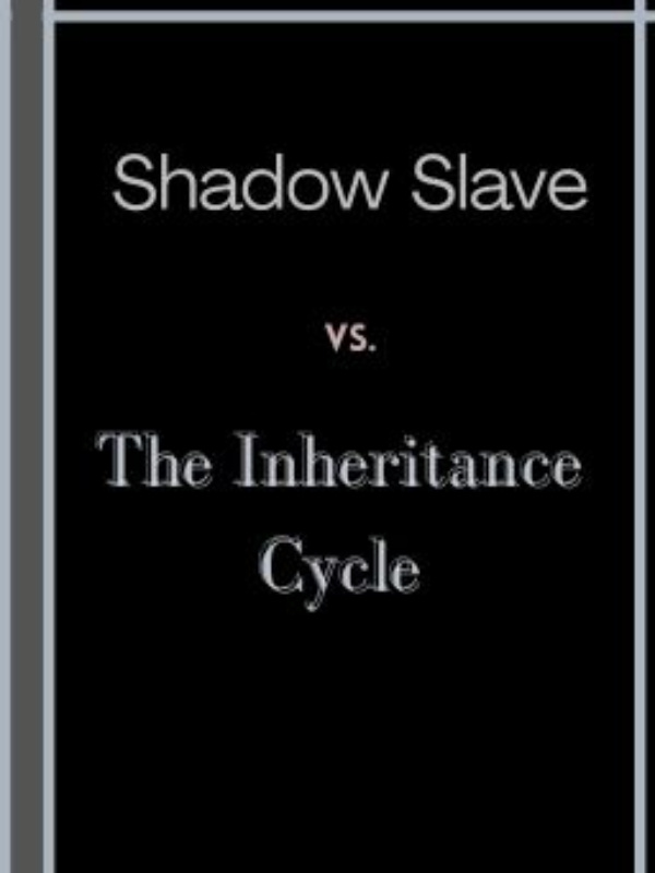 Shadow Slave vs. The Inheritance Cycle