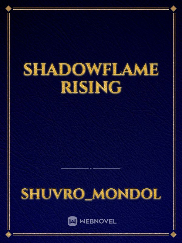 Shadowflame rising