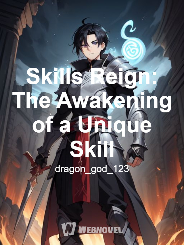 Skills Reign: The Awakening of a Unique Skill