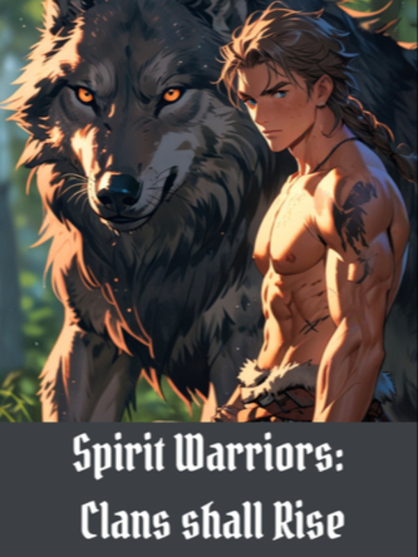 Spirit Warriors: A clan shall rise