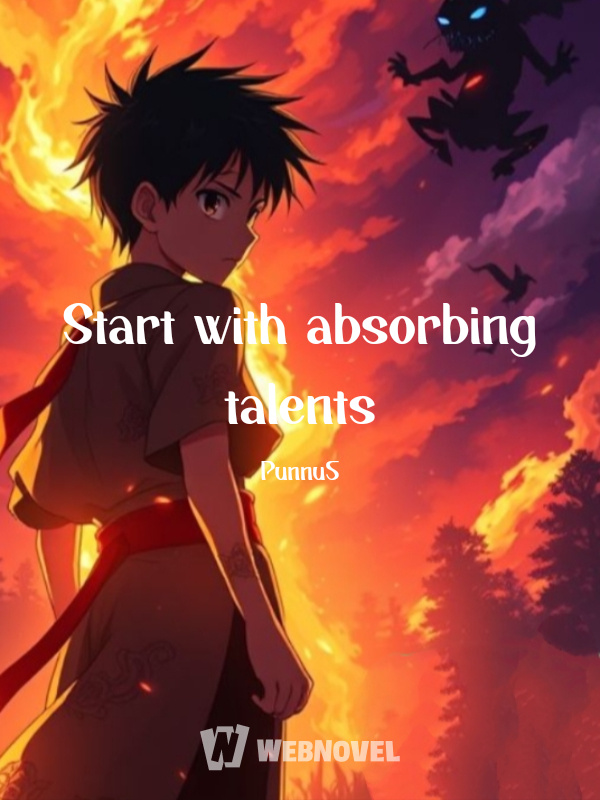 Start with absorbing talents