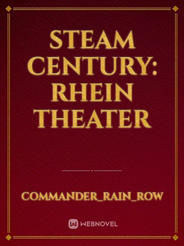 Steam Century: Rhein Theater