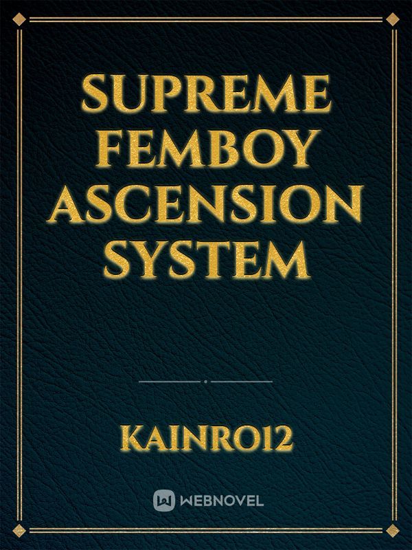 Supreme Femboy Ascension System
