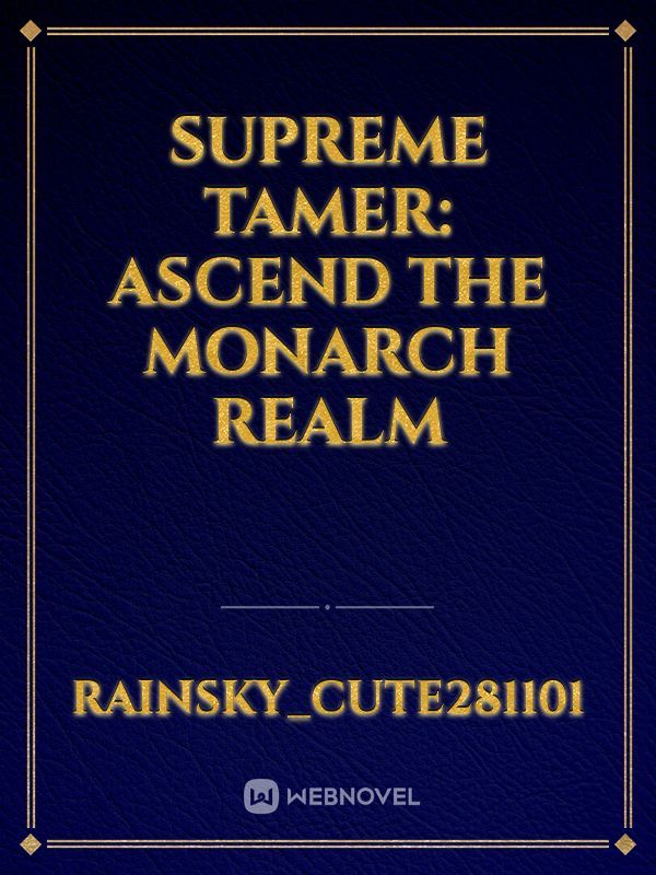 Supreme Tamer: Ascend the Monarch Realm
