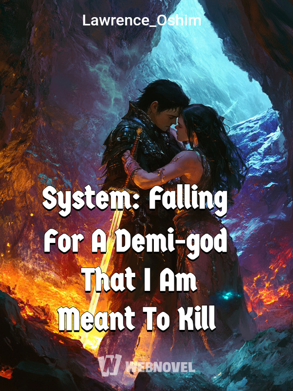 System: Falling For A Demi-god That I Am Meant To Kill