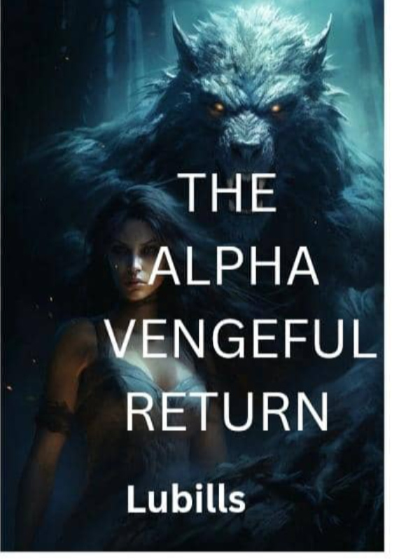 The Alpha Queen's Vengeful Return