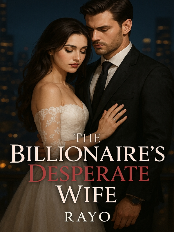 THE BILLIONAIRE'S DESPERATE WIFE