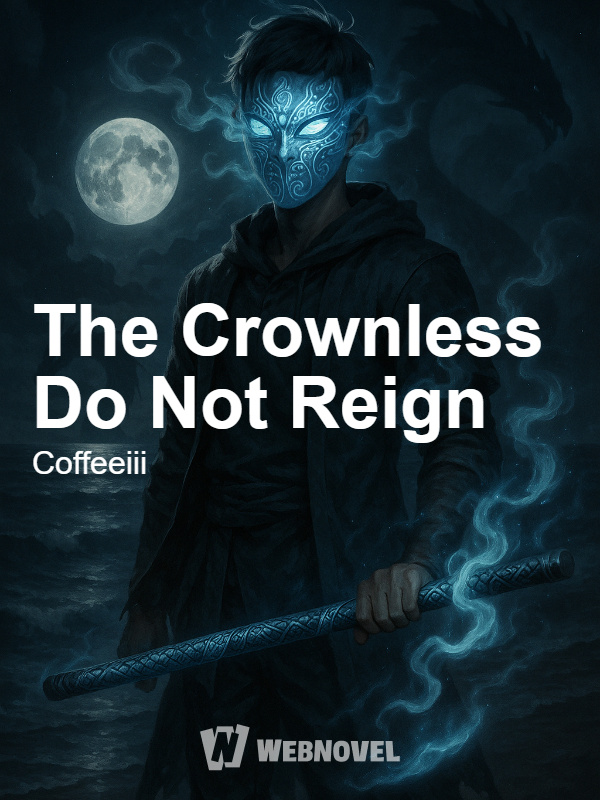 The Crownless Do Not Reign