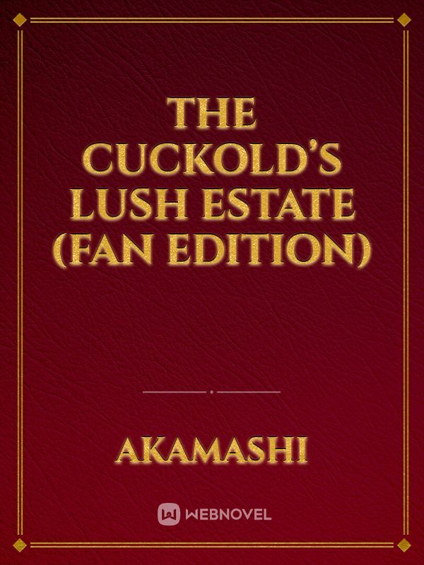 The Cuckold’s Lush Estate (Fan Edition)