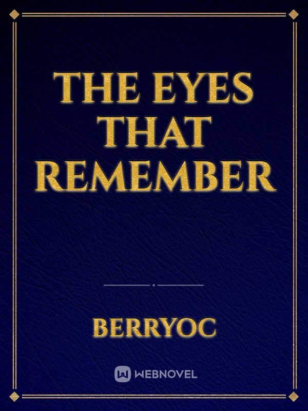 The Eyes That Remember