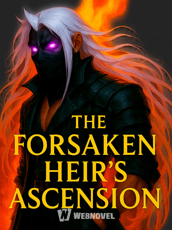 The Forsaken Heir’s Ascension