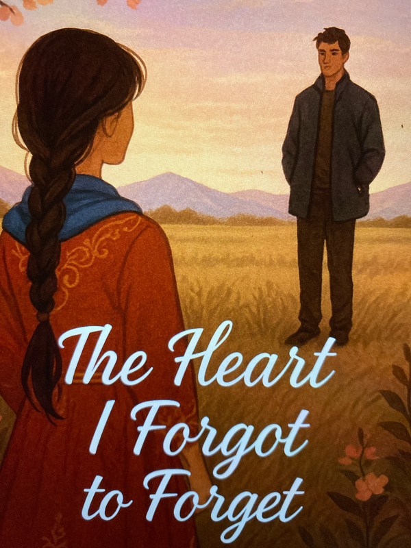 The Heart I Forgot to Forget